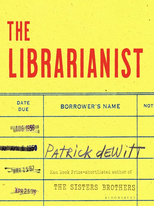 Title details for The Librarianist by Patrick deWitt - Available
